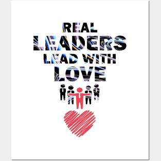 Real Leaders Lead with Love Posters and Art